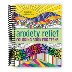 Anxiety Relief Coloring Book for Teens: Creativity to Find Calm (Spiral Bound)