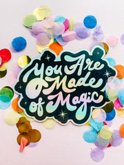 You are Made of Magic Sticker