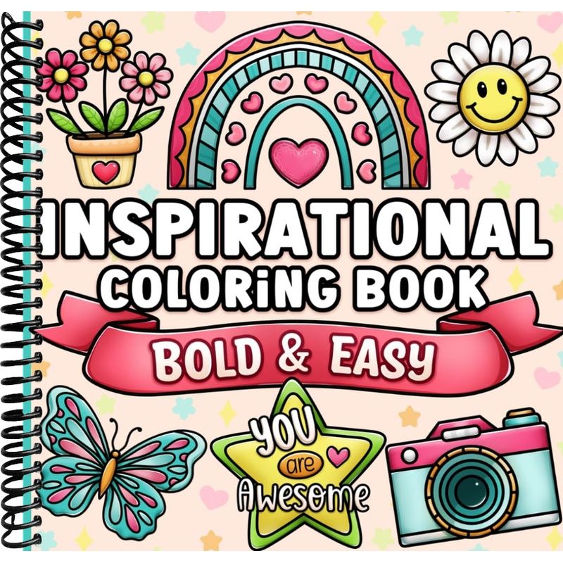 Bold and Easy Inspirational Coloring Book: Simple Large Print Motivational Quotes for Adults, Women, Teens, Kids and Seniors for Relaxation and Stress Relief